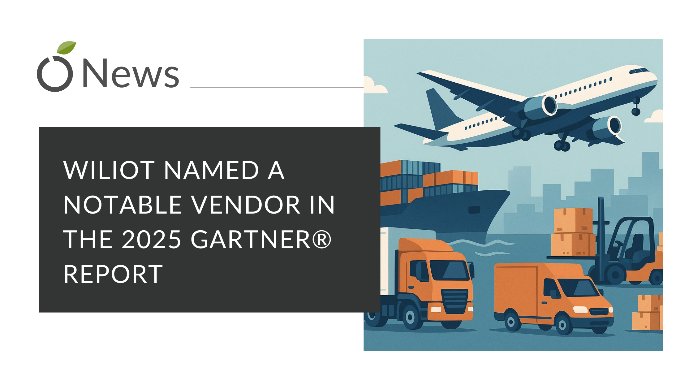 Wiliot Named a Notable Vendor in Gartner’s 2025 Magic Quadrant for Real-Time Transportation Visibility Platforms