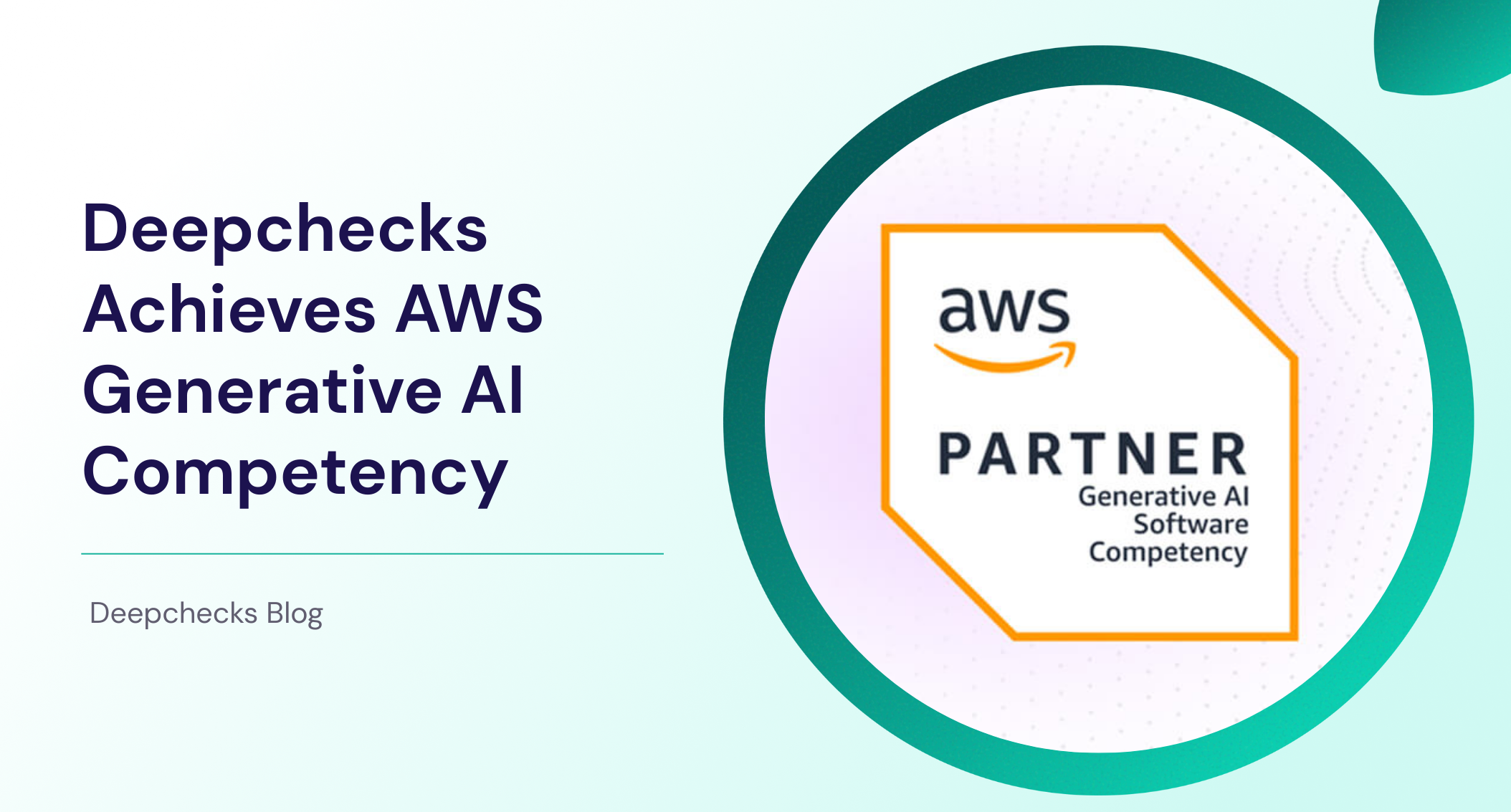 Deepchecks Achieves AWS Generative AI Competency